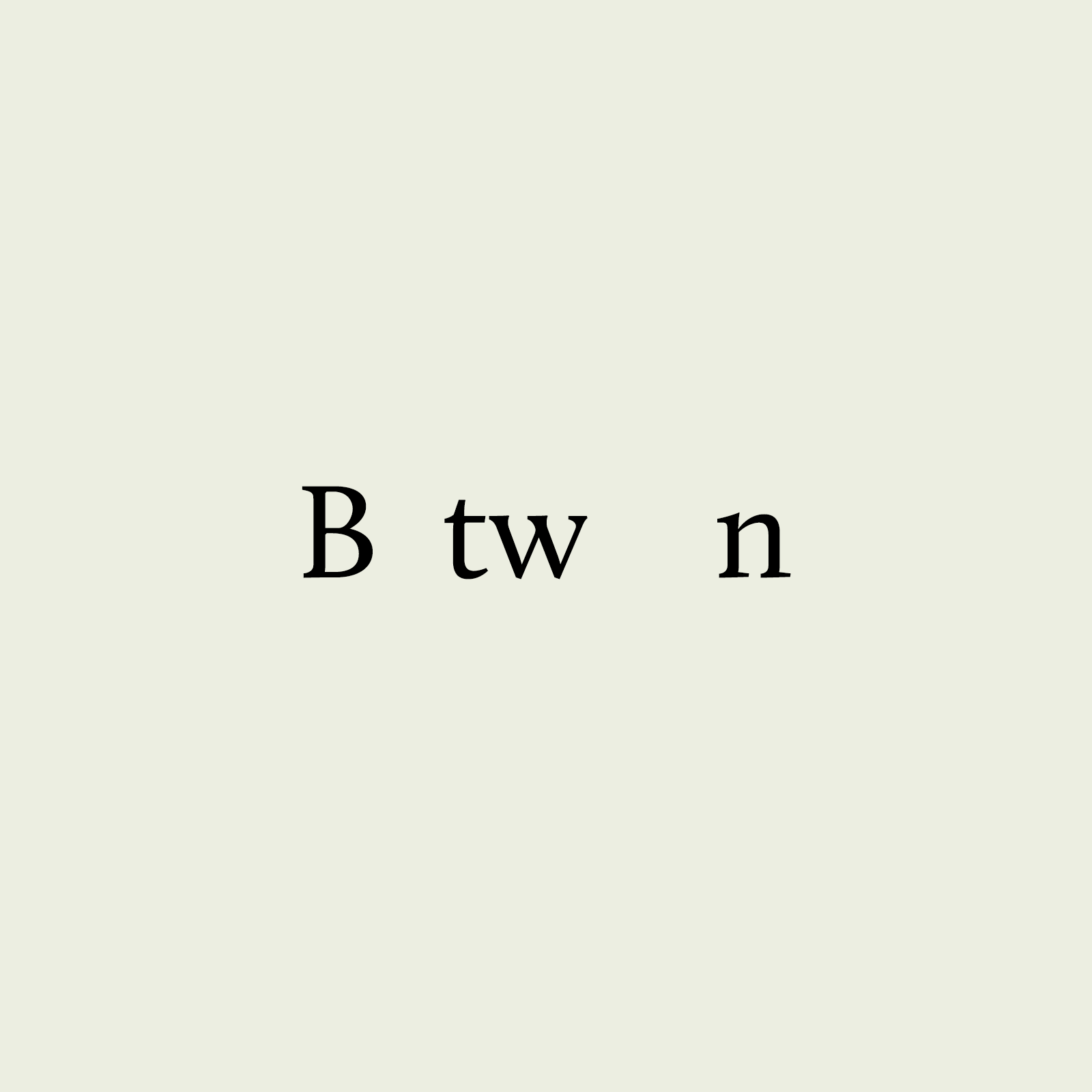 The Between wordmark reduced to separated letters and spaces